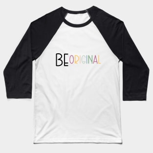 Be original Baseball T-Shirt